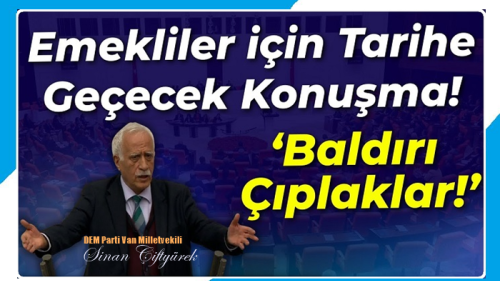 Emeklilere 2026 Zammı Tartışılırken Tarihe Geçecek Konuşma!